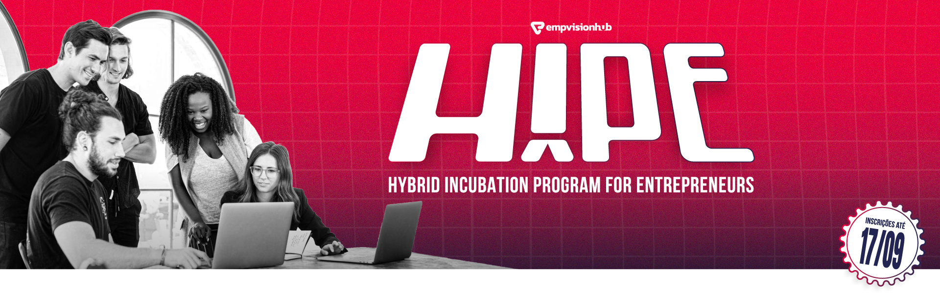 Banner Lançamento do programa de incubação global híbrido para Startups: HIPE (Hybrid Incubation Program for Entrepreneurs).