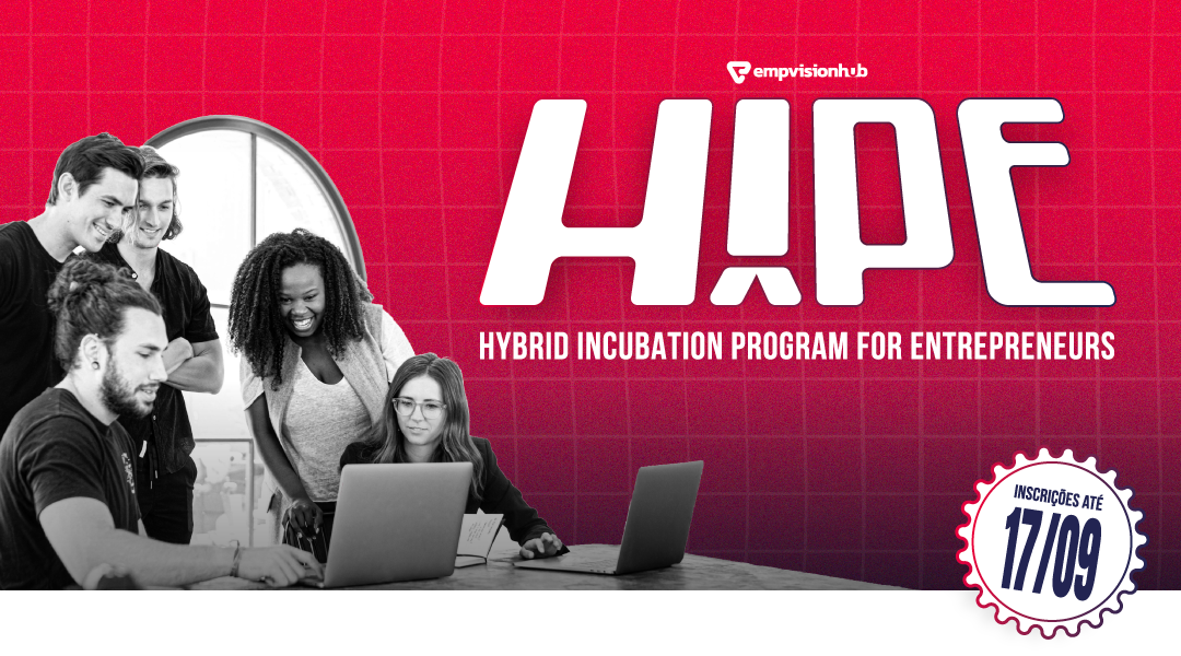 Banner Lançamento do programa de incubação global híbrido para Startups: HIPE (Hybrid Incubation Program for Entrepreneurs).