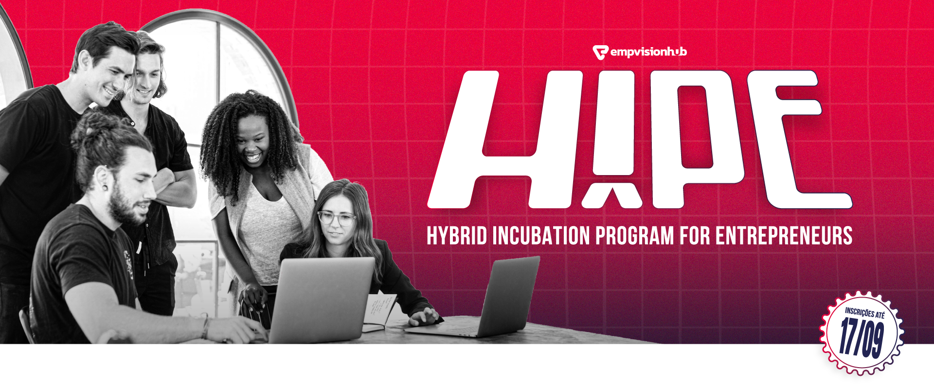 Banner Lançamento do programa de incubação global híbrido para Startups: HIPE (Hybrid Incubation Program for Entrepreneurs).